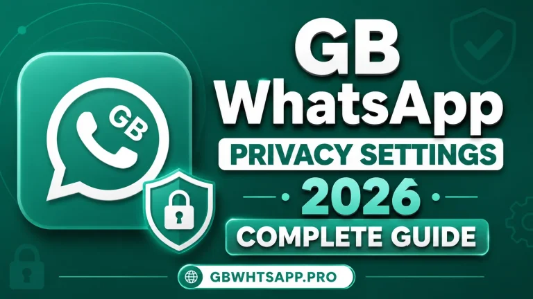 GB WhatsApp Privacy Settings 2026 Complete Guide